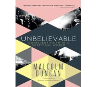 Unbelievable: Confident Faith In A Sceptical World