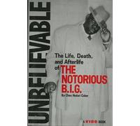 Unbelievable, Life, Death and Afterlife of the Notorious B.I.G.