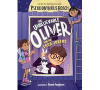 Unbelievable Oliver and the Four Jokers, The: 1 (The Unbelievable Oliver)