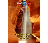 Unbelievable Places You Wont Believe Exist