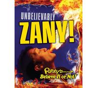 Unbelievably Zany! (Ripley's Believe It or Not!)