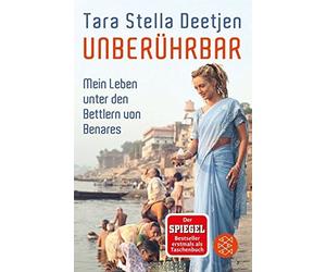 Unberuhrbar - Mein Leben unter den Bettlern von Benares by Stella-Deetje PB.