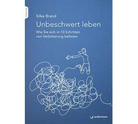 Unbeschwert Leben: Wie Sie sich in zehn Schritt, Brand.