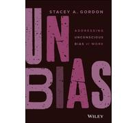 UNBIAS : Addressing Unconscious Bias at Work