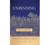 Unbinding: The Grace Beyond Self