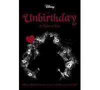 Unbirthday (Disney: A Twisted Tale 10) (Disney Alice in Wonderland)