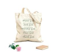 Unbleached Canvas Tote Bag In happy moments, praise God. In difficult moments, s od. In quiet moments, worship God. In painful moments, trust God. In every moment, thank God. 340g/m² thick fabric