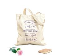 Unbleached Canvas Tote Bag In happy moments, praise God. In difficult moments, s od. In quiet moments, worship God. In painful moments, trust God. In every moment, thank God. 340g/m² thick fabric