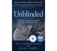 Unblinded: One Man’s Courageous Journey Through Darkness to Sight