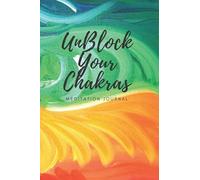 Unblock Your Chakras Meditation Journal: Balance, Clear and Heal Seven Chakras through Journaling, Lined 6x9 Notebook for Health and Positive Energy (Rainbow Watercolor Cover)