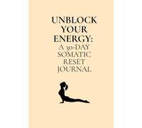 Unblock Your Energy: A 30-Day Somatic Reset Journal