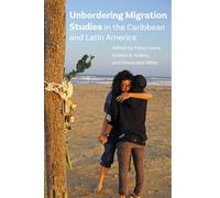 Unbordering Migration Studies in the Caribbean and Latin America