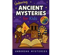 Unboring Ancient Mysteries for Kids: 1 (History Mysteries for Kids)