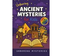 Unboring Ancient Mysteries for Kids: Funny, Fascinating Guide to Ancient Secrets, Lost Civilizations, and Wild Mysteries You Won’t Believe Are Real ... Activities for Classrooms and Homeschoolers)