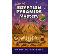 Unboring Egyptian Pyramids Mystery for Kids: Funny, Fascinating Guide to the Strangest True Egyptian Pyramids Mysteries, Hidden Secrets, and Unexplained History (4)