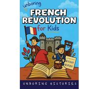 Unboring French Revolution for Kids (European History)