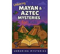 Unboring Mayan & Aztec Mysteries for Kids (5)