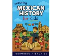 Unboring Mexican History for Kids (1)