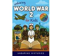 Unboring World War 2 for Kids: Funny, Interesting, Concise Guide to Spies, Codes, and Desert Battles You Won't Believe Are True (2)