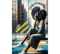 Unbothered: A Journal for Peace, Power, and Presence: Guided Self-Reflection to Protect Your Energy and Stay Centered