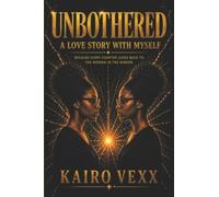 Unbothered: A Love Story with Myself Because Every Chapter Leads Back to the Woman in the Mirror