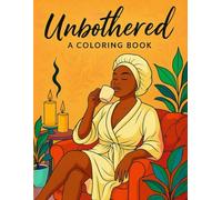 Unbothered Coloring Book: For the Black Woman Who Chose Peace Over Performance