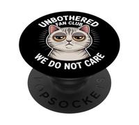 Unbothered Fan Club We Do Not Care Funny Cat PopSockets Adhesive PopGrip