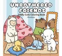 Unbothered Friends: Oddly Cute Coloring Book