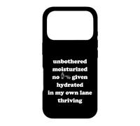 unbothered moisturized no effs given hydrated in my own lane Case for iPhone 17 Pro