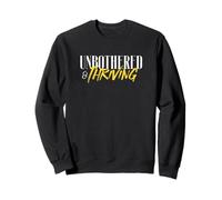 Unbothered & Thriving Graphic Novelty Inspiration Motivation Sweatshirt