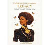 Unbothered & Unshakable Legacy: A Black Woman's Coloring Book