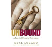 Unbound A Practical Guide to Deliverance by Neal Lozano, Jo... - 9780800794125