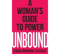 Unbound: A Woman's Guide to Power by Kasia Urbaniak (English) Paperback Book