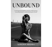 Unbound: An Immigrant Daughter’s Journey of Reckoning, Unraveling Shame, and Reclaiming Her Worth