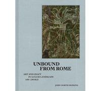 Unbound from Rome: Art and Craft in a Fluid Landscape, ca. 650-250 BCE