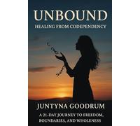Unbound: Healing from Codependency