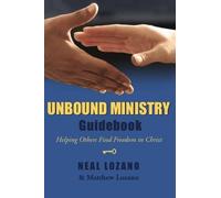 Unbound Ministry Guidebook (Helping Others Find Freedom in Christ) Paperback 2011