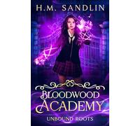 Unbound Roots: 1 (Bloodwood Academy)