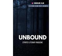 Unbound: Stripes Literary Magazine Issue 4.2: Poetry and Art for the Free