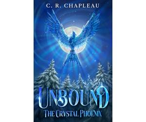 Unbound: The Crystal Phoenix