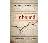 Unbound: The Legacy Commission (The Eclosed Earth Cycle)