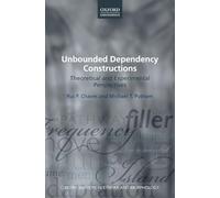 Unbounded Dependency Constructions: Theoretical and Experimental Perspectives: 10 (Oxford Surveys in Syntax & Morphology)