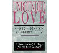 Unbounded Love: A Good News Theology for the 21st Century