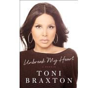 Unbreak My Heart: A Memoir