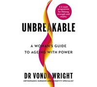 Unbreakable: A Woman's Guide to Ageing with Power by Dr Vonda Wright Paperback B