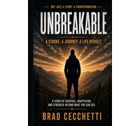 Unbreakable After the Storm: From Stroke to Strength: Rebuilding Life When Everything Changes