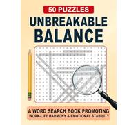 Unbreakable Balance Word Search: Relaxing Word Search Puzzles for Calm Focus, Clarity, and Balance (Unbreakable Word Search Series)
