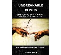 Unbreakable Bonds: Fascinating Facts About Twin Flame Separation: 7 (Trending Twin Flame Topics)