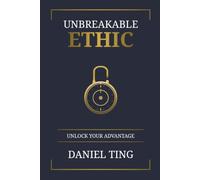 Unbreakable Ethic: Build Your Discipline, Own Your Story, Unlock Your Empire