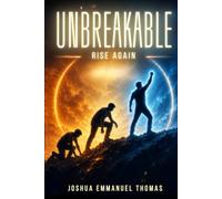 UNBREAKABLE: Finding Strength When Life Knocks You Down (I Am Joshua)